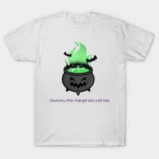 Chemistry After Midnight Gets a Bit Wild T-Shirt